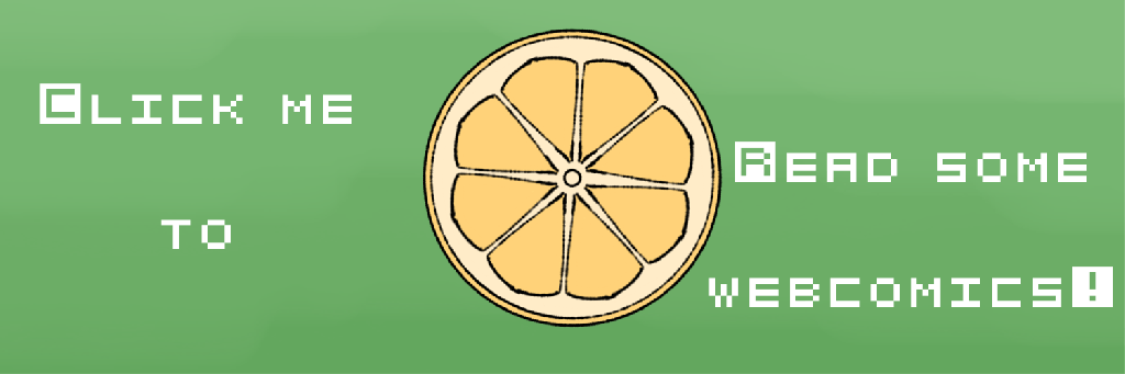 Click this button to be redirected to the Beings webcomic.
Button has a green background, pixel text, and a yellow moving lemon half